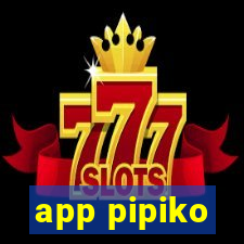 app pipiko